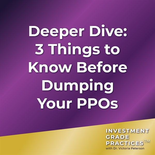 Episode 44 - 3 Things You Need to Know Before Dumping Your PPOs