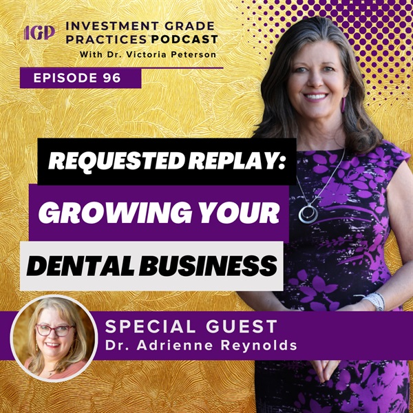 Episode 96 – Requested Replay: Growing Your Dental Business