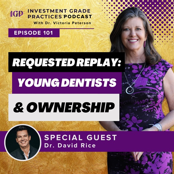 Episode 101 – Requested Replay: Young Dentists & Ownership