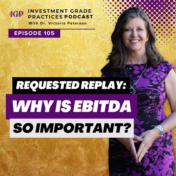 Episode 105 – Requested Replay: Why Is EBITDA So Important?