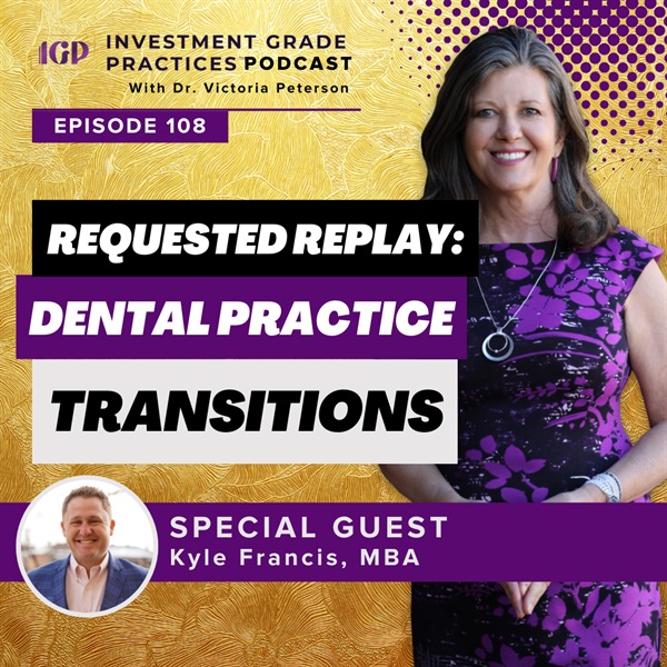 Episode 108 - Requested Replay: Dental Practice Transitions
