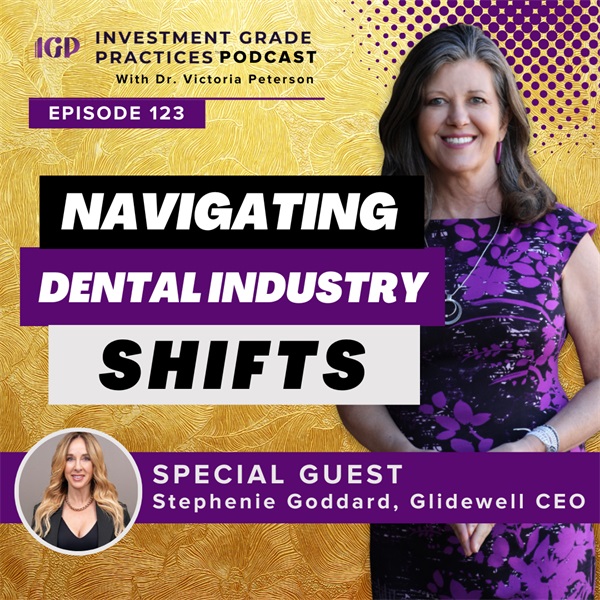 Episode 123 – Navigating Dental Industry Shifts