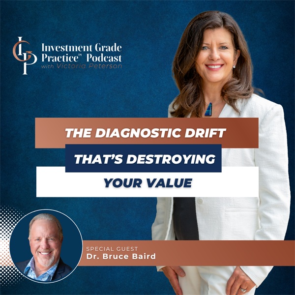 The Diagnostic Drift That’s Destroying Your Value (E.151)