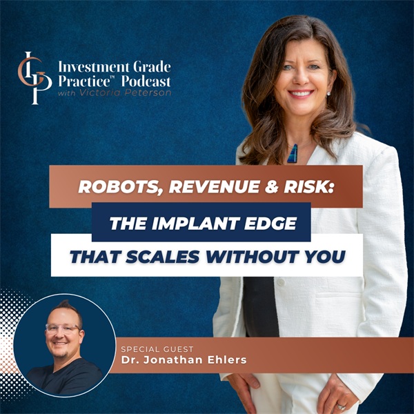 Robots, Revenue & Risk: The Implant Edge That Scales Without You (E.152)