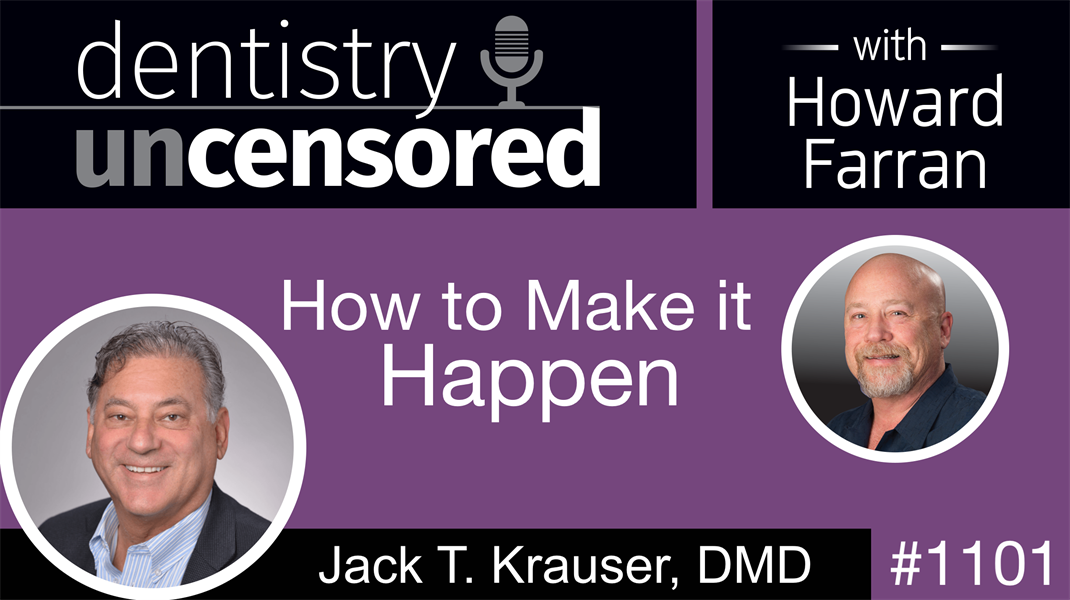 1101 How to Make it Happen with Jack T. Krauser, DMD Live at MegaGen, Las Vegas: Dentistry Uncensored