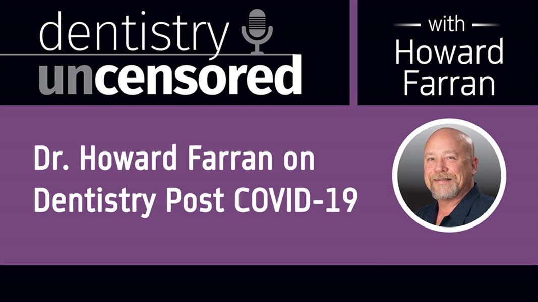 Dr. Howard Farran on Dentistry Post-COVID-19 Era