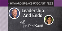 213 Leadership And Endo with Pei Kang : Dentistry Uncensored with Howard Farran
