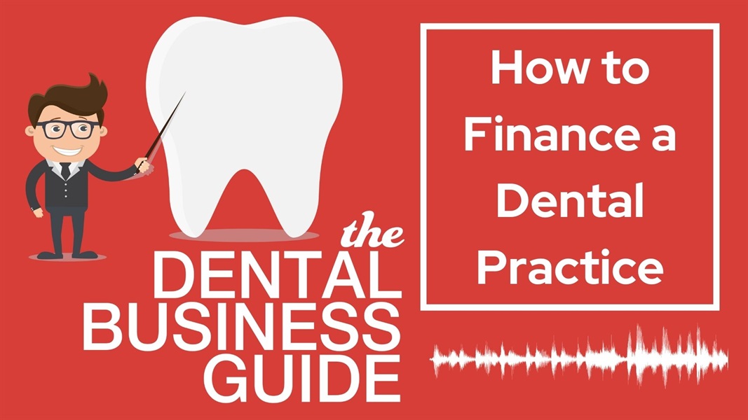 How to Finance a Dental Practice