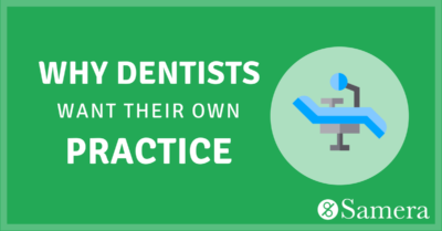 Why Dentists Want Their Own Practice
