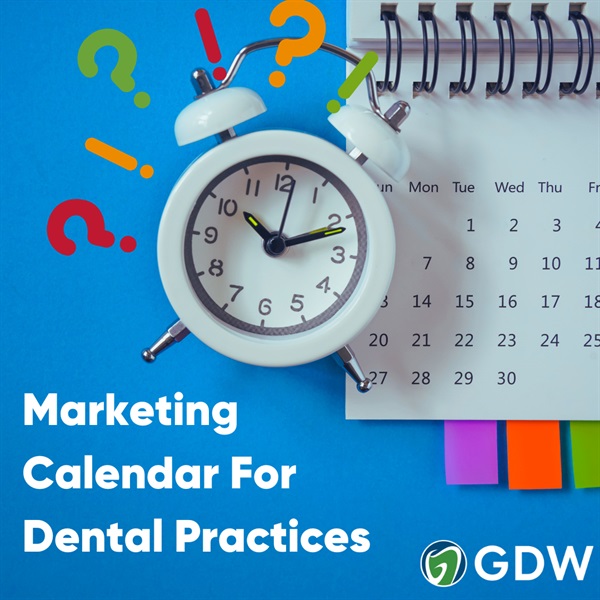 Dental Marketing Calendars: Planning Marketing Efforts For Your Practice