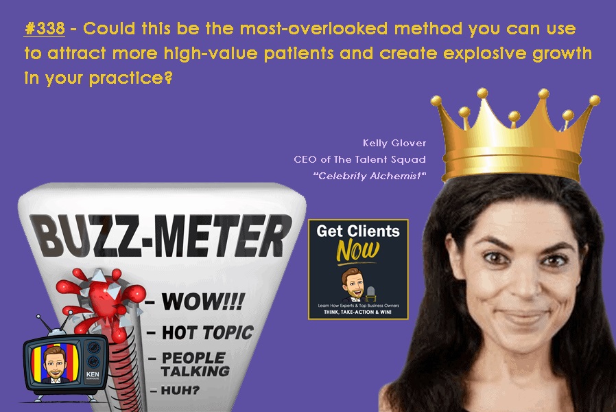 Episode #338 - Could this be the most-overlooked method you can use to attract more high-value patients and create explosive growth in your practice?  