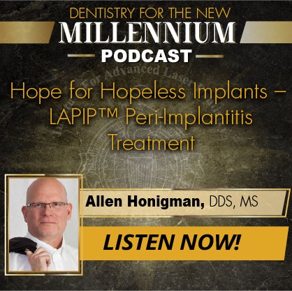 Episode 004: Hope for Hopeless Implants - LAPIP™ Peri-Implantitis Treatment