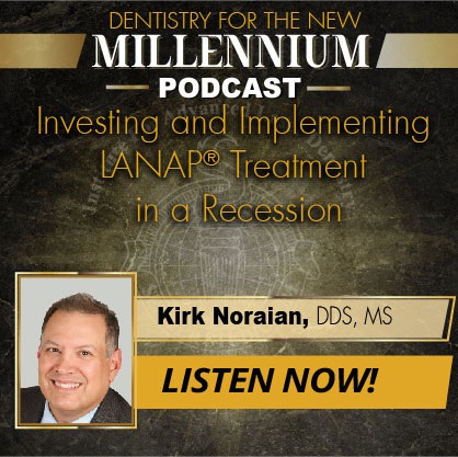 Episode 008: Investing and Implementing LANAP Treatment in a Recession