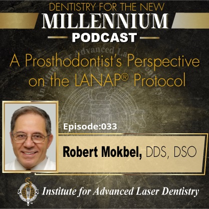 Episode 033: A Prosthodontist’s Perspective on the LANAP® Protocol