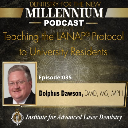 Episode 035: Teaching the LANAP® protocol to University Residents