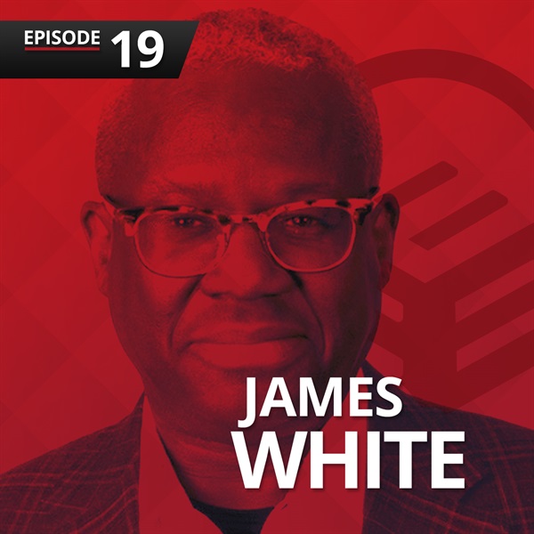 Episode 19: James White on Anti-Racist Leadership