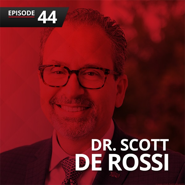 Episode 44: Scott De Rossi on The Essence of Effective Leadership