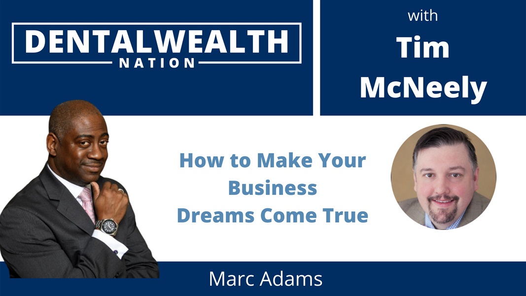 How to Make Your Business Dreams Come True with Marc Adams