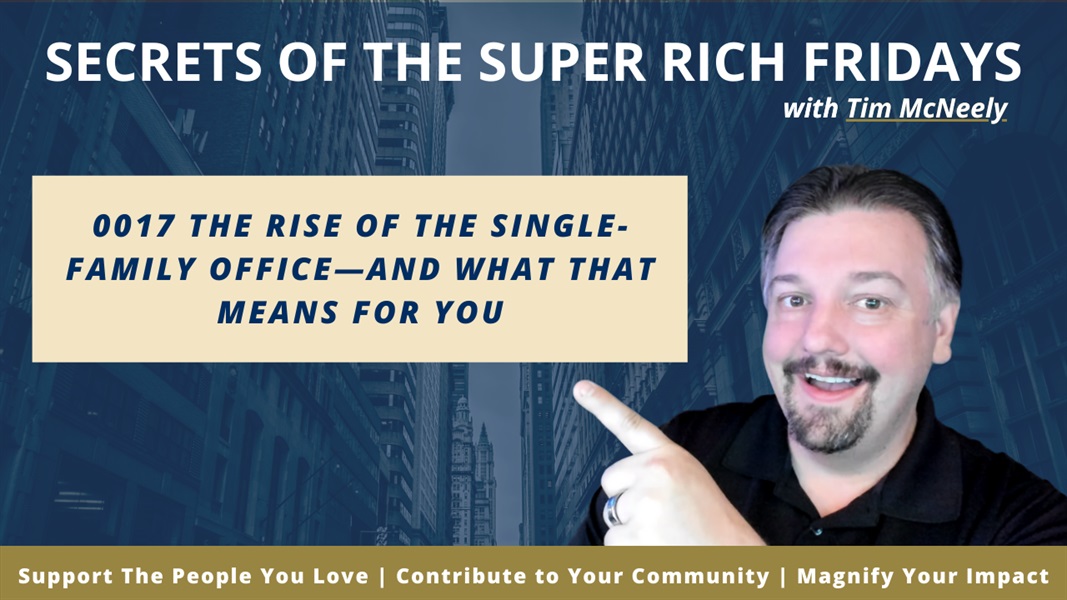 The Rise of the Single-Family Office—and What That Means for You