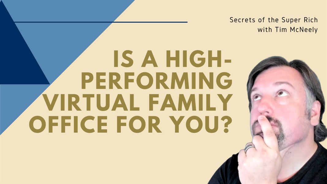 Is a High-Performing Virtual Family Office for You?