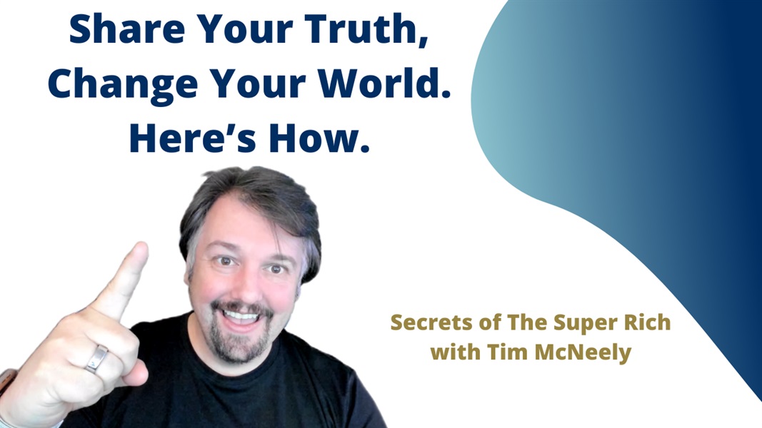 Share Your Truth, Change Your World. Here’s How.