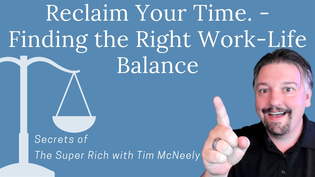 Reclaim Your Time - Finding the Right Work-Life Balance