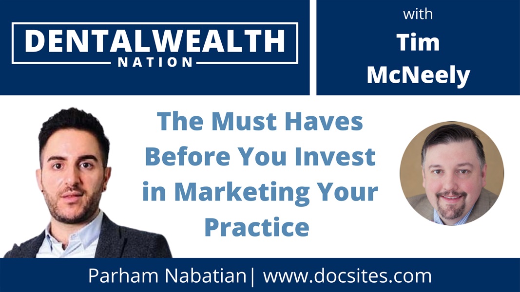 The Must Haves Before You Invest in Marketing Your Practice with Parham Nabatian