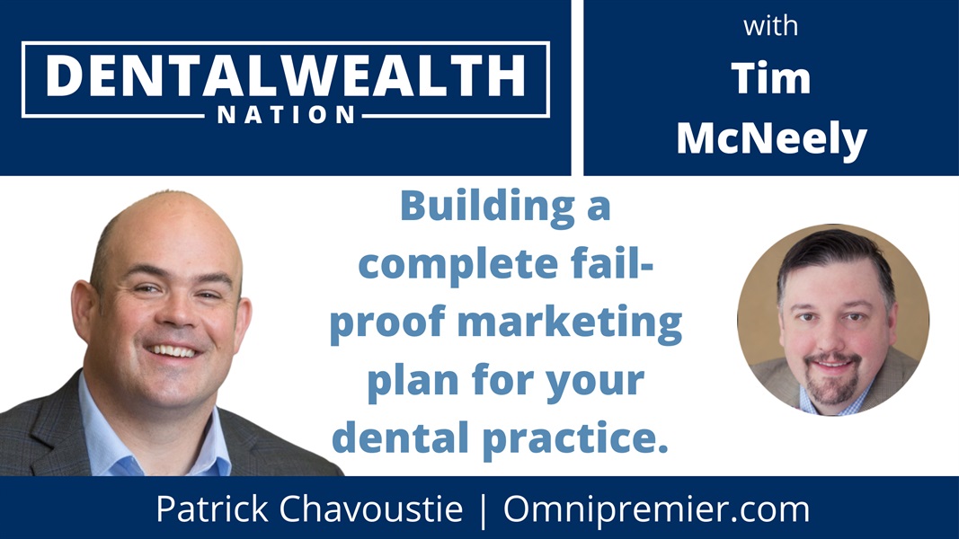 Building a complete fail-proof marketing plan for your dental practice with Patrick Chavoustie