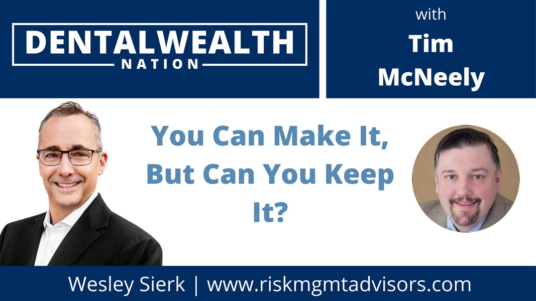 You Can Make It, But Can You Keep It? with Wesley Sierk