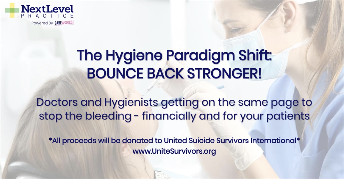 Join us on May 1st at 12 PM EST - Hygiene Paradigm Shift: Bounce Back Stronger - How To Position Your Hygiene Department When You Reopen