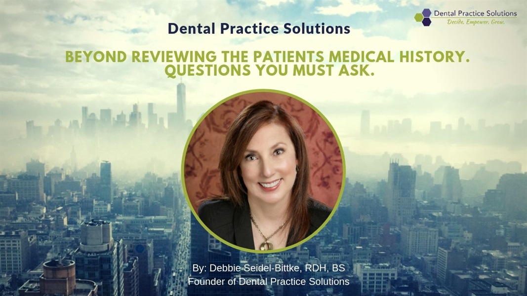 Beyond the Medical History: Questions You Must Ask.