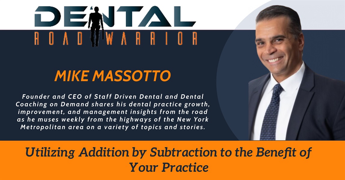 Utilizing Addition by Subtraction to the Benefit of Your Practice