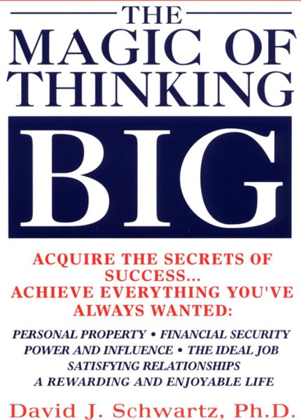 The Magic Of Thinking Big Summary -12 Lessons Learned