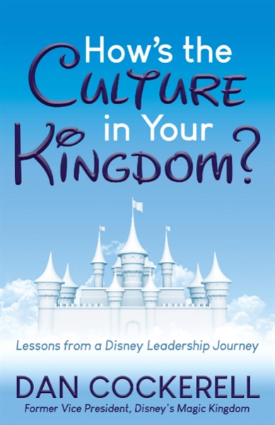 How’s The Culture In Your Dental Kingdom?