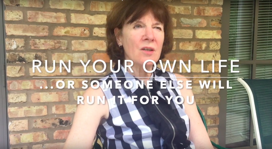 Run Your Own Life... Or Someone Else Will Run It For You