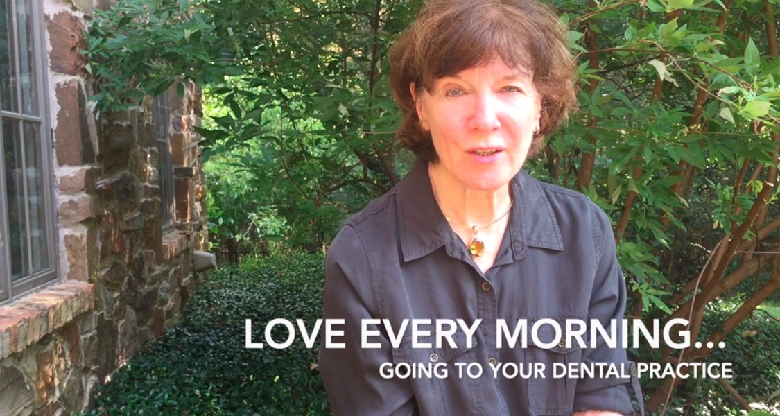 Love Every Morning Going to Your Dental Practice