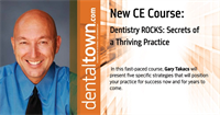 Dentaltown Learning Online...."Dentistry ROCKS: Secrets of a Thriving Practice. Filmed LIVE at Townie Meeting!" By Gary Takacs