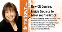 Dentaltown Learning Online....Inside Secrets to Grow Your Practice...Filmed Live at Townie Meeting. By Sandy Pardue.