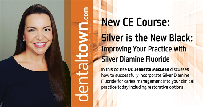 Silver is the New Black: Improving Your Practice with Silver Diamine Fluoride. By Dr. Jeanette MacLean