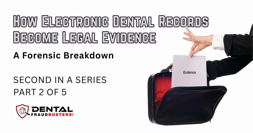 How Electronic Dental Records Become Legal Evidence 