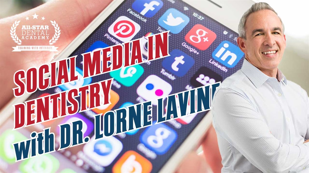 Social Media in Dentistry with Dr. Lorne Lavine