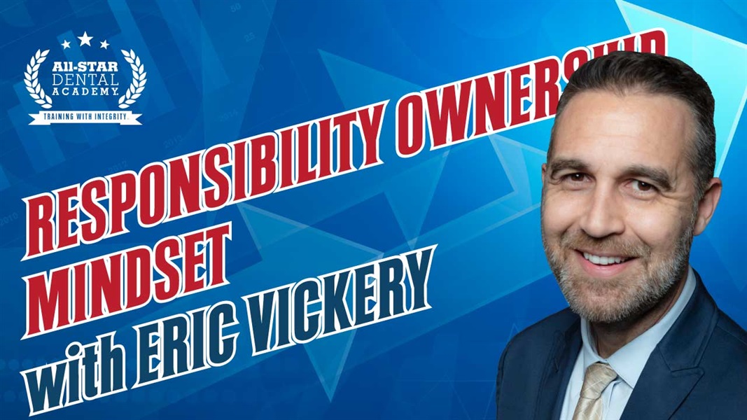 Responsibility Ownership Mentality with Eric Vickery
