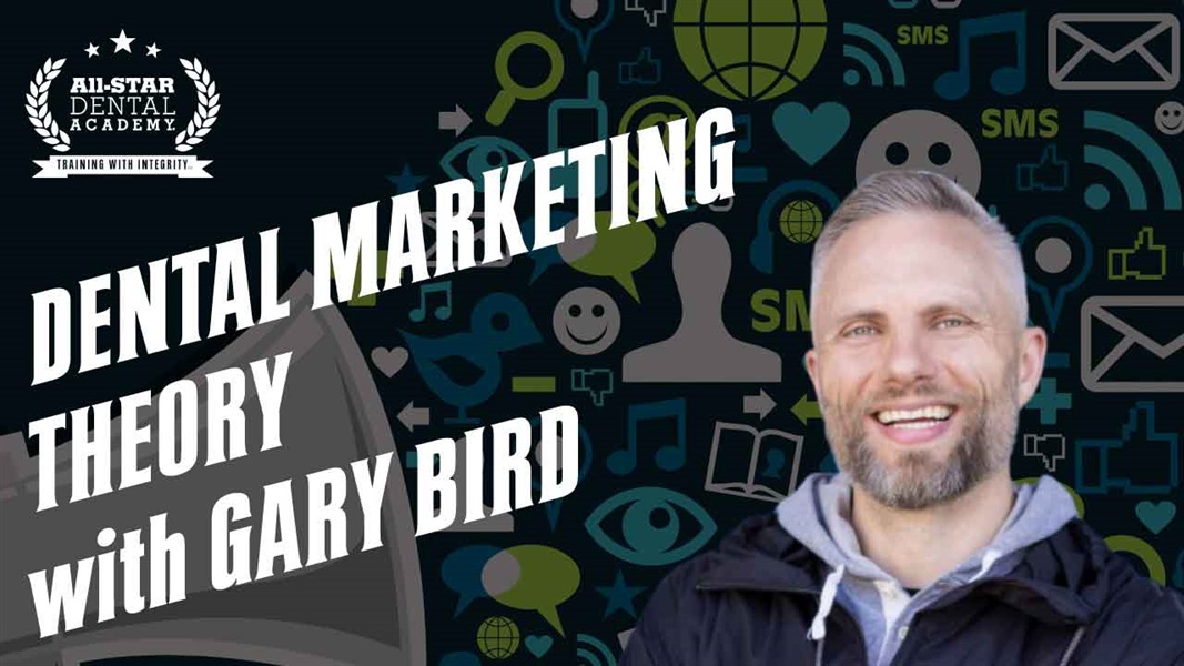 Dental Marketing Theory with Gary Bird