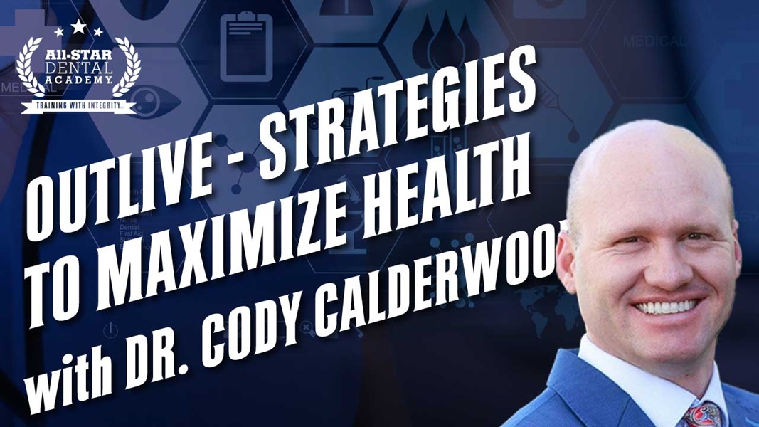 Outlive – Strategies to Maximize Health with Dr. Cody Calderwood 