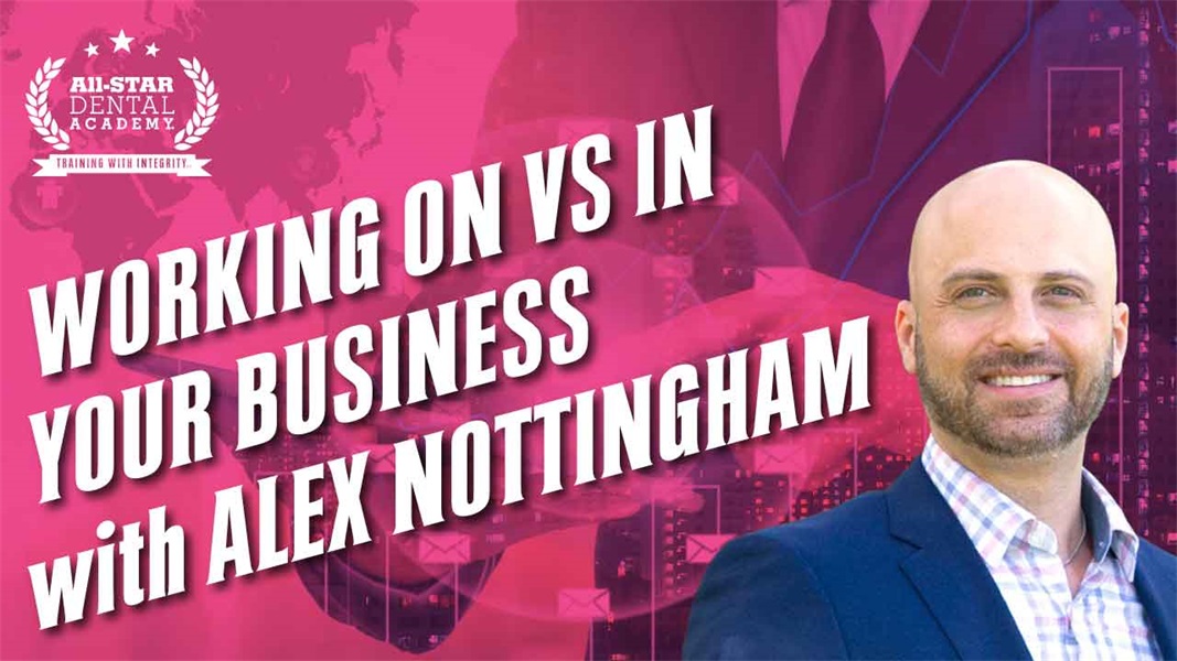 Working ON Vs IN Your Business with Alex Nottingham JD MBA