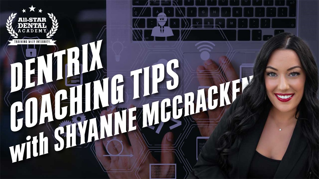 Dentrix Coaching Tips with Shyanne McCracken