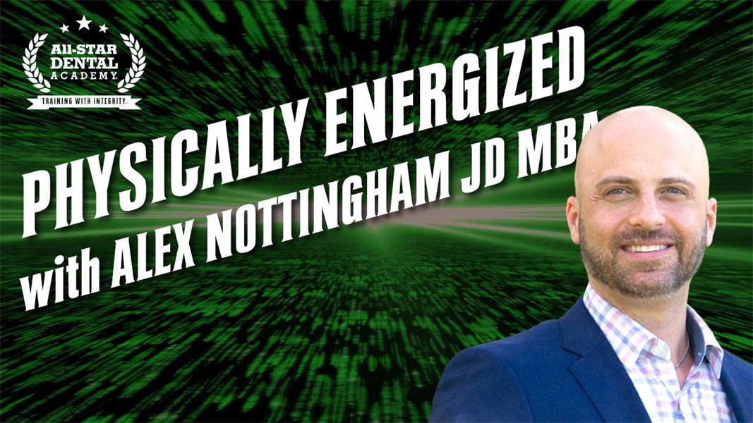 Physically Energized with Alex Nottingham JD MBA