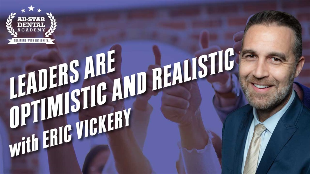 Leaders Are Optimistic and Realistic with Eric Vickery 