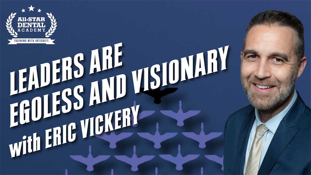 Leaders Are Egoless and Visionary with Eric Vickery 