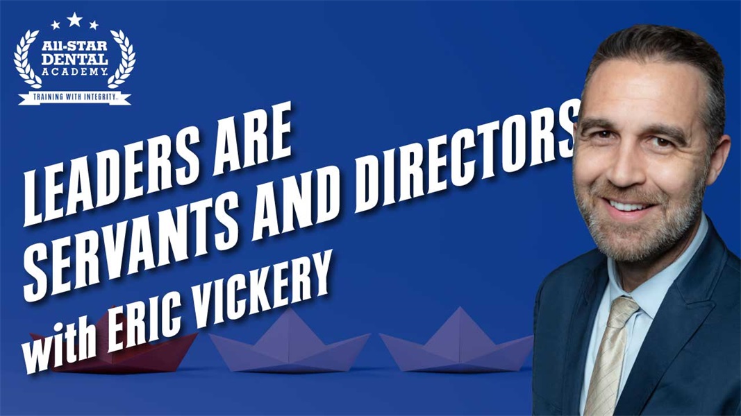 Leaders Are Servants and Directors with Eric Vickery 